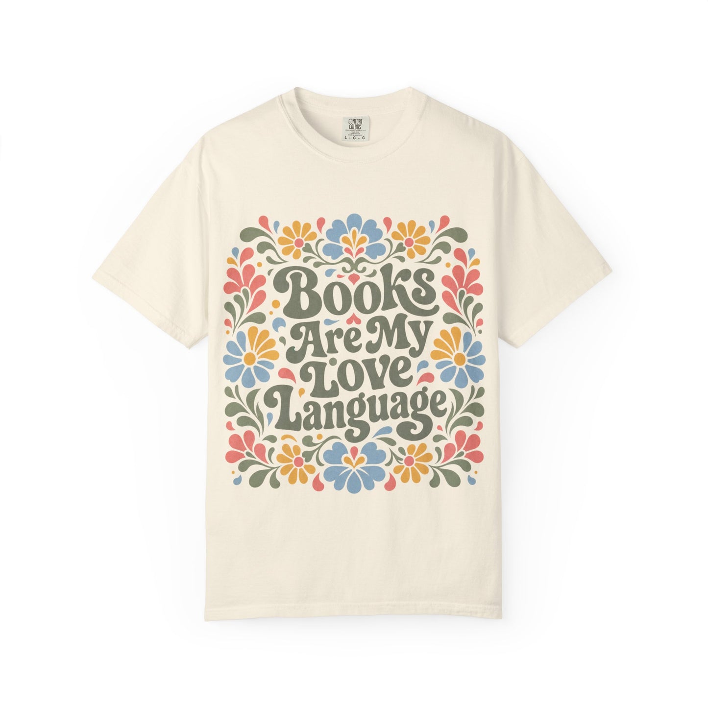 “Books Are My Love Language” Floral T-Shirt – Cozy Book Lover Graphic Tee on Comfort Colors