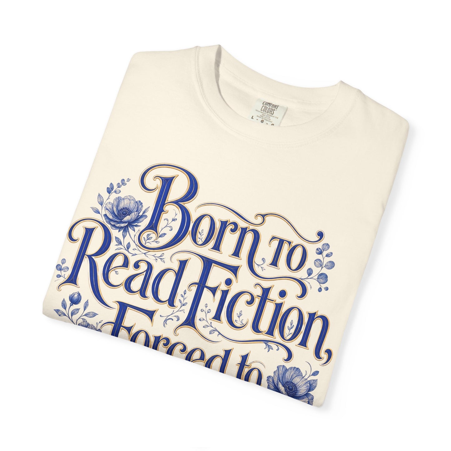 “Born to Read Fiction, Forced to Read Emails” T-Shirt – Book Lover Graphic Tee on Comfort Colors Natural