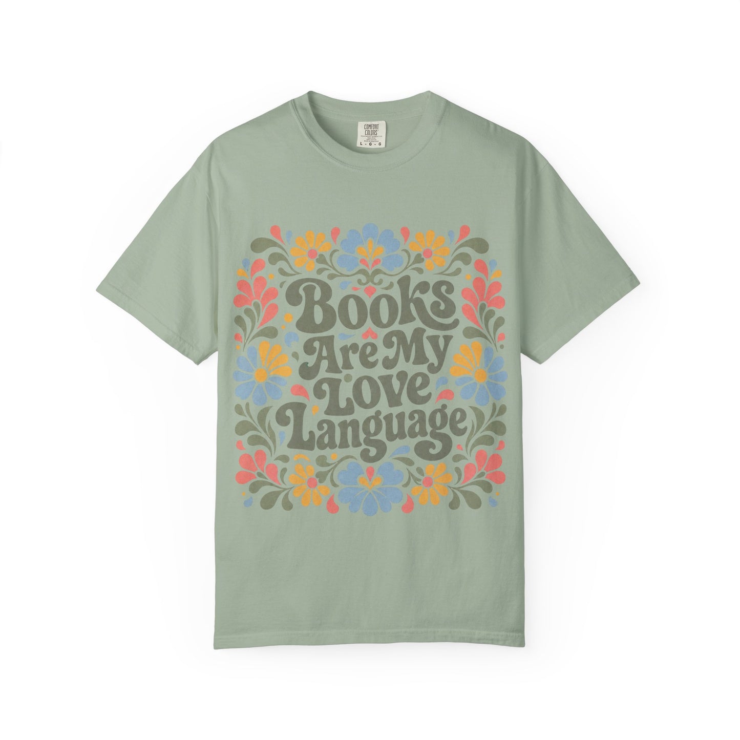 “Books Are My Love Language” Floral T-Shirt – Cozy Book Lover Graphic Tee on Comfort Colors