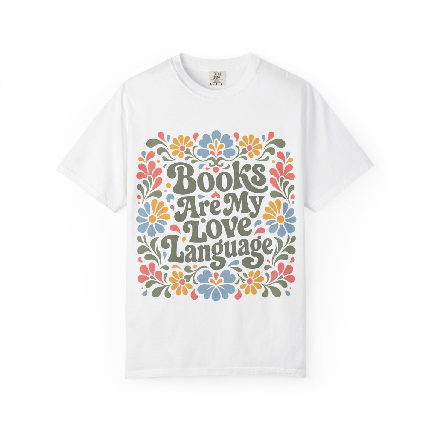 “Books Are My Love Language” Floral T-Shirt – Cozy Book Lover Graphic Tee on Comfort Colors